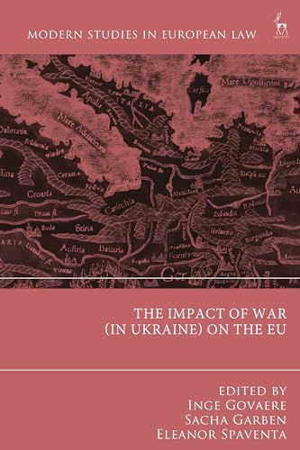The Impact of War (in Ukraine) on the EU (Modern Studies in European Law) von Hart Publishing