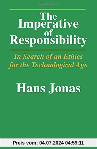 The Imperative of Responsibility: In Search of an Ethics for the Technological Age: In Search of an Ethic for the Technological Age