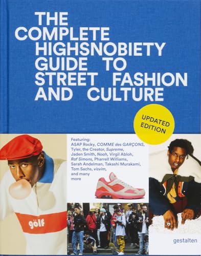 The Incomplete (Updated Edition): Highsnobiety Guide to Street Fashion and Culture von Gestalten