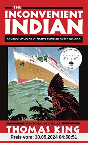 The Inconvenient Indian: A Curious Account of Native People in North America