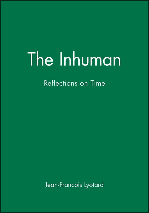 The Inhuman: Reflections on Time