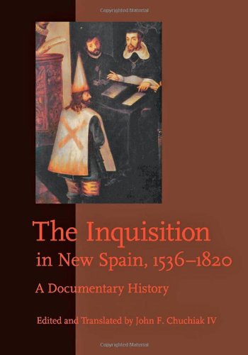 The Inquisition in New Spain, 1536-1820: A Documentary History von Johns Hopkins University Press