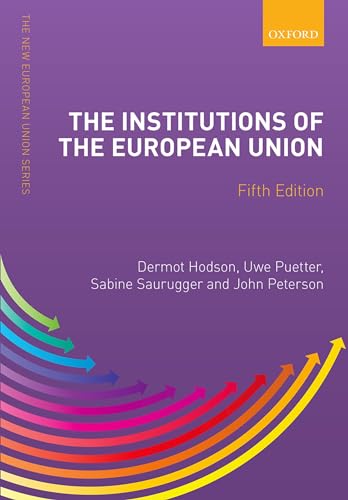 The Institutions of the European Union (New European Union Series)