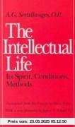 The Intellectual Life: Its Spirit, Conditions, Methods