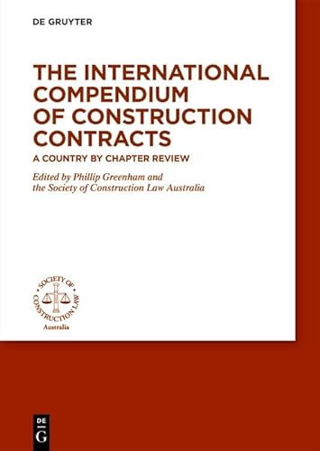 The International Compendium of Construction Contracts: A country by chapter review von de Gruyter