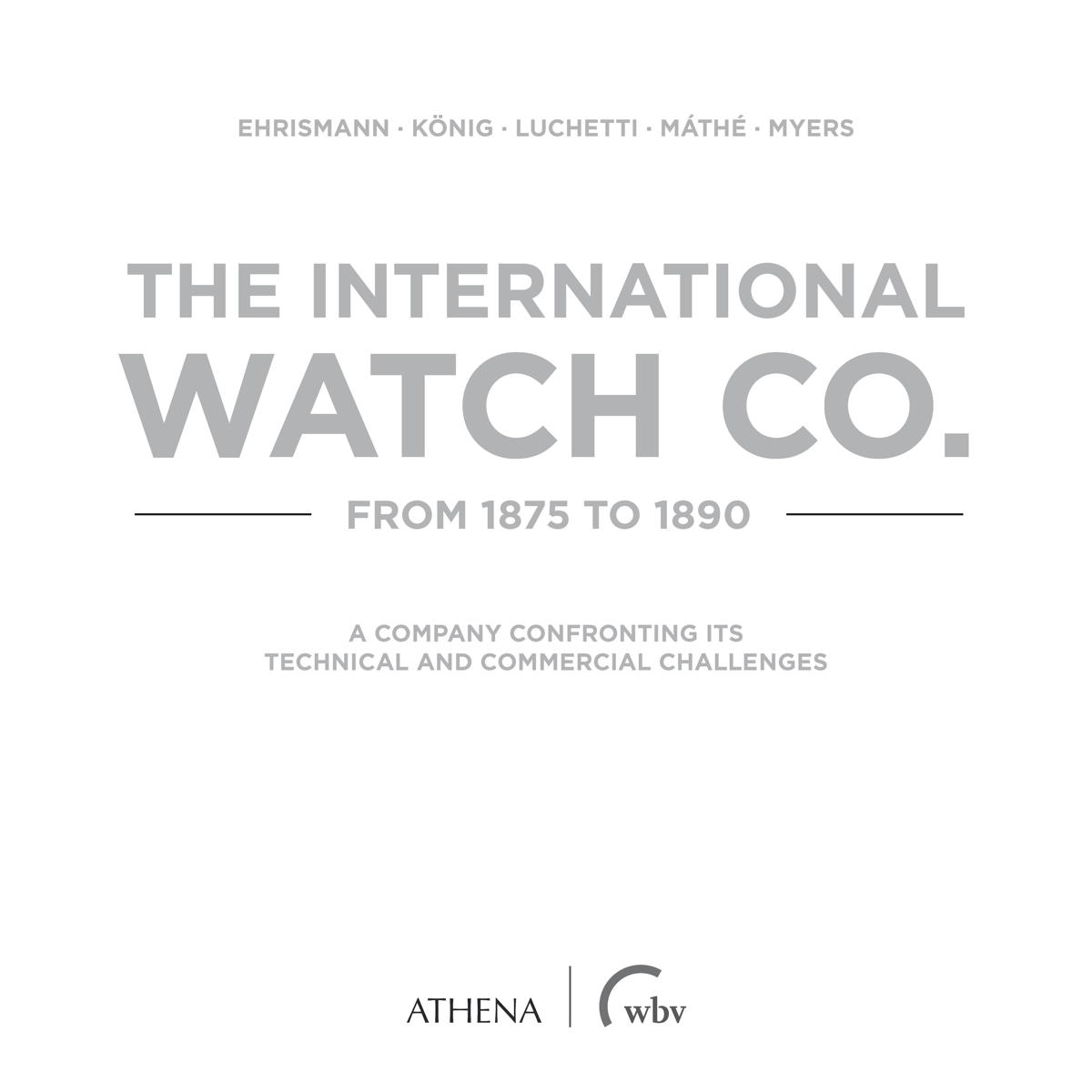 The International Watch Co. from 1875 to 1890 The International Watch Co. from 1875 to 1890 von wbv Media GmbH