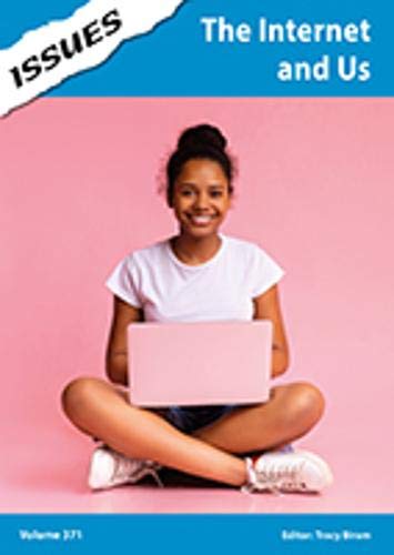 The Internet and Us: PSHE & RSE Resources For Key Stage 3 & 4 (Issues Series, Band 371)