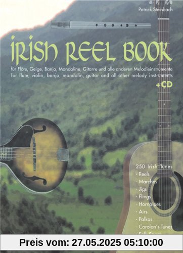 The Irish Reel Book: für Flöte, Geige, Banjo, Mandoline, Gitarre und alle anderen Melodieinstrumente. Dt. /Engl.