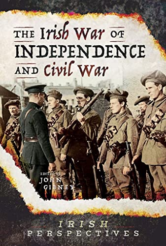 The Irish War of Independence and Civil War (Irish Perspectives)