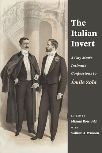 The Italian Invert: A Gay Man’s Intimate Confessions to Émile Zola von Columbia University Press