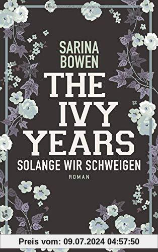 The Ivy Years - Solange wir schweigen (Ivy-Years-Reihe, Band 3)