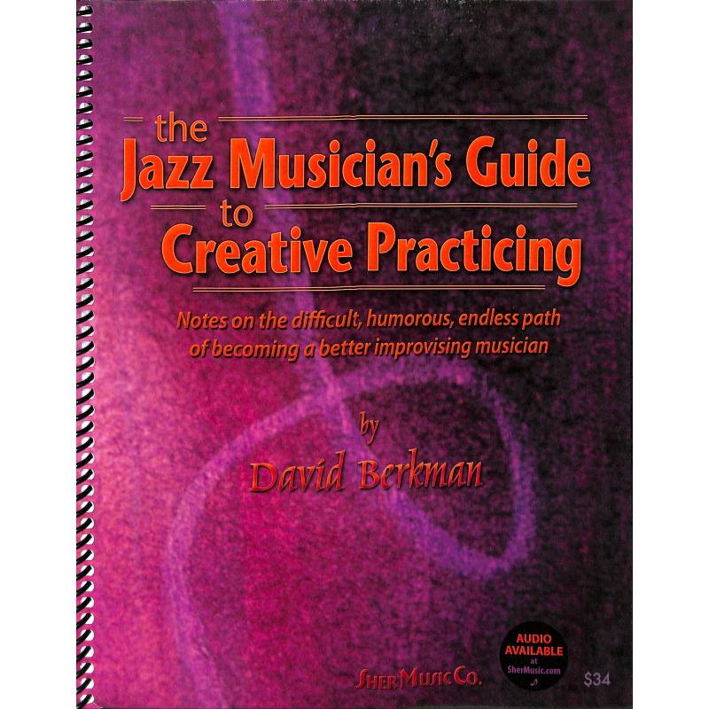 The Jazz musician's guide to creative practicing