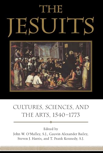 The Jesuits: Cultures, Sciences, and the Arts, 1540-1773 The Jesuits: Cultures, Sciences, and the Arts, 1540-1773 von University of Toronto Press
