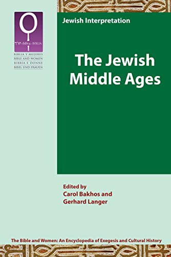 The Jewish Middle Ages (Bible and Women: an Encyclopedia of Exegesis and Cultural History) von SBL Press