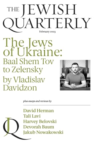 The Jews of Ukraine: Baal Shem Tov to Zelensky; Jewish Quarterly 251 von Jewish Quarterly