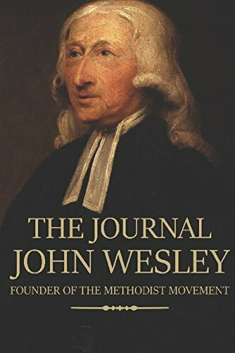 The Journal of John Wesley The Journal of John Wesley