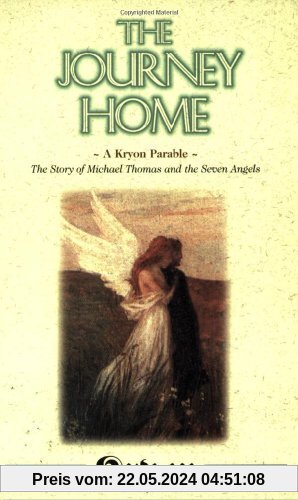 The Journey Home: A Kryon Parable, The Story of Michael Thomas and the Seven Angels