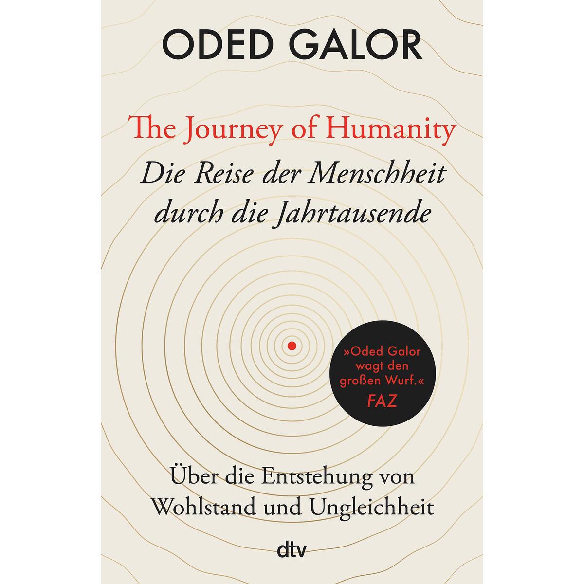 The Journey of Humanity - Die Reise der Menschheit durch die Jahrtausende The Journey of Humanity - Die Reise der Menschheit durch die Jahrtausende von dtv Verlagsgesellschaft