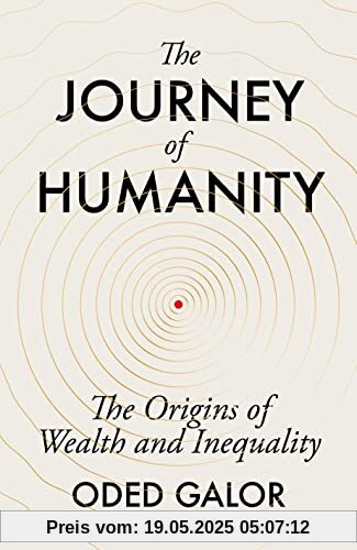 The Journey of Humanity: The Origins of Wealth and Inequality
