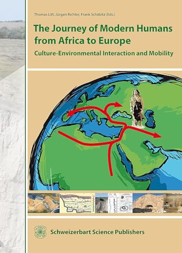 The Journey of Modern Humans from Africa to Europe: Culture-Environmental Interaction and Mobility von Schweizerbart'sche, E.