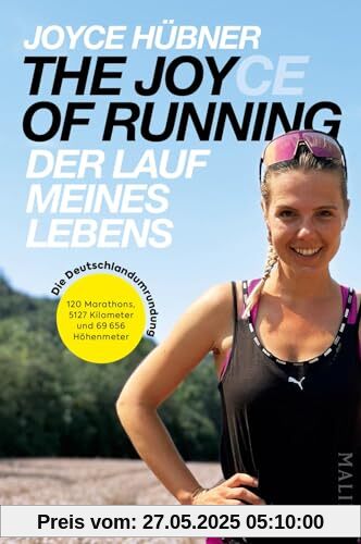 The Joy(ce) of Running – Der Lauf meines Lebens: Die Deutschlandumrundung | 120 Marathons, 5127 Kilometer und 69 656 Höhenmeter