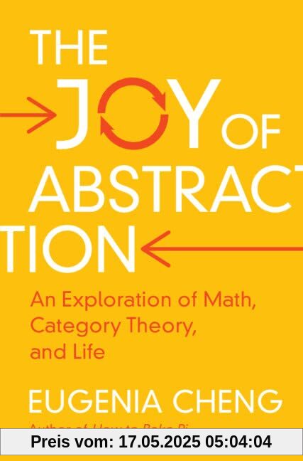 The Joy of Abstraction: An Exploration of Math, Category Theory, and Life