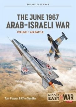 The June 1967 Arab-Israeli War Volume 1 von Helion & Company