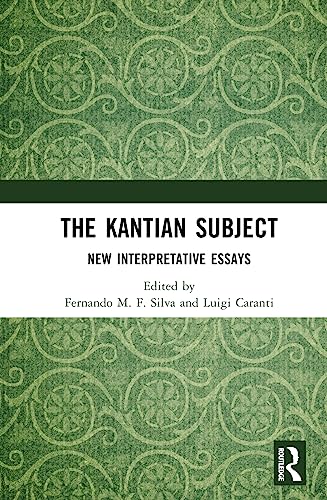 The Kantian Subject: New Interpretative Essays