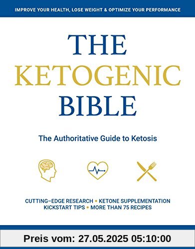 The Ketogenic Bible: The Authoritative Guide to Ketosis