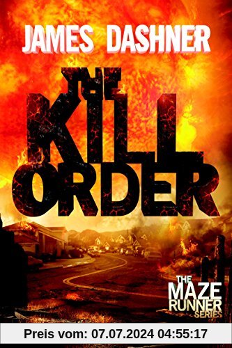 The Kill Order (Maze Runner, Prequel) (The Maze Runner Series)