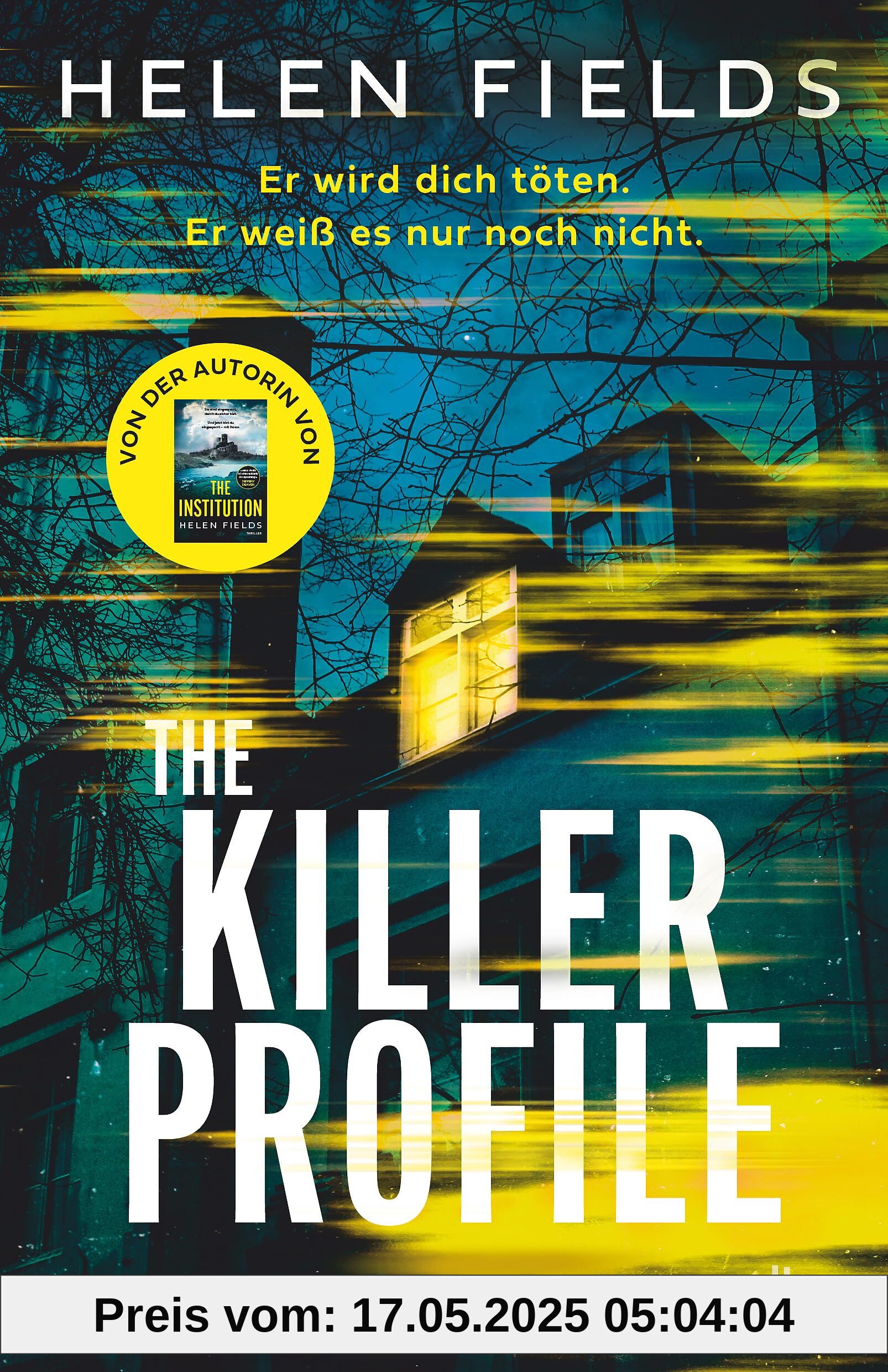 The Killer Profile: Thriller | »Wahrhaft außergewöhnlich … unerwartete Wendungen, ein einzigartiges Konzept und brillante Charaktere … einfach fesselnd.« (John Marrs)
