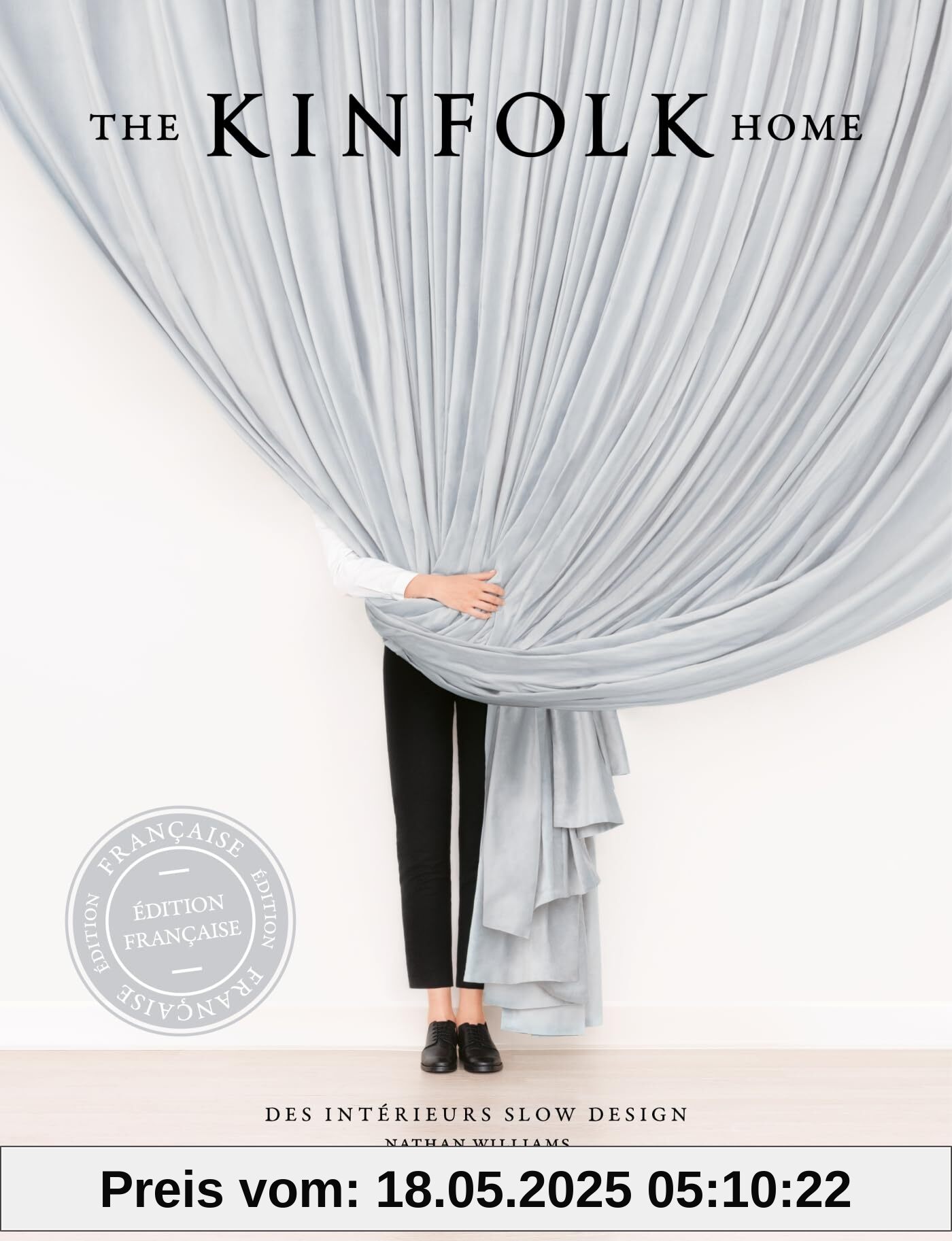 The Kinfolk Home - Édition française: Des intérieurs slow design The Kinfolk Home - Édition française: Des intérieurs slow design