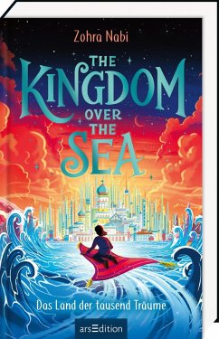 The Kingdom over the Sea - Das Land der tausend Träume (The Kingdom over the Sea 1) von ars edition