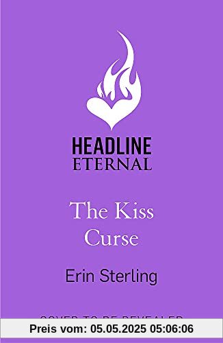 The Kiss Curse: The next spellbinding rom-com from the author of the TikTok hit, THE EX HEX!