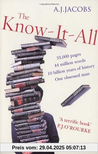 The Know-It-All: One Man's Humble Quest to Become the Smartest Person in the World The Know-It-All: One Man's Humble Quest to Become the Smartest Person in the World