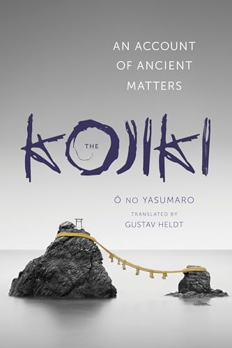 The Kojiki: An Account of Ancient Matters (Translations from the Asian Classics) von Columbia University Press