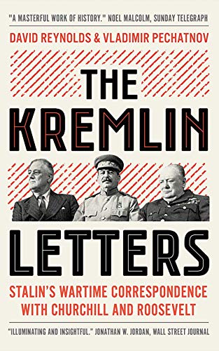 The Kremlin Letters: Stalin's Wartime Correspondence with Churchill and Roosevelt