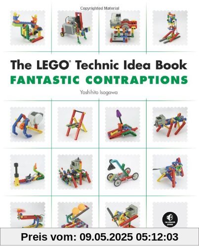 The LEGO Technic Idea Book: Fantastic Contraptions