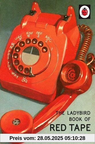 The Ladybird Book of Red Tape (Ladybirds for Grown-Ups, Band 30)
