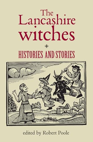 The Lancashire witches: Histories and stories