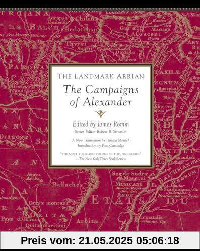 The Landmark Arrian: The Campaigns of Alexander The Landmark Arrian: The Campaigns of Alexander