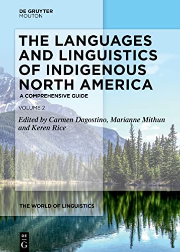 The Languages and Linguistics of Indigenous North America: A Comprehensive Guide, Vol. 2 (The World of Linguistics [WOL], 13.2)