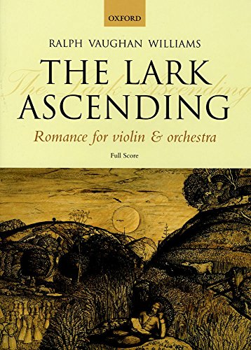 The Lark Ascending: Romance for Violin & Orchestra: Full Score The Lark Ascending: Romance for Violin & Orchestra: Full Score