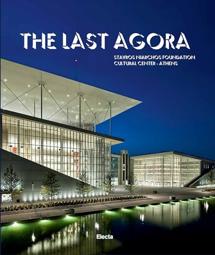 The Last Agora: Stavros Niarchos Foundation Cultural Center-Athens