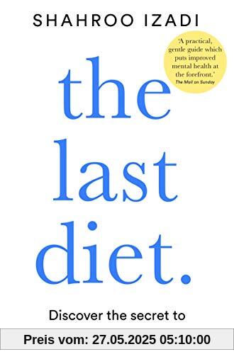 The Last Diet: Discover the Secret to Losing Weight – For Good