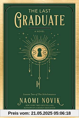 The Last Graduate: A Novel (The Scholomance, Band 2)