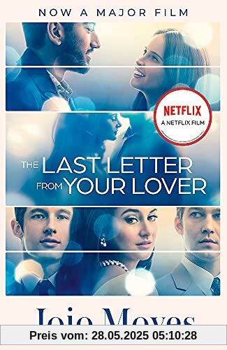 The Last Letter from Your Lover. Movie Tie-In: Soon to be a major motion picture starring Felicity Jones and Shailene Woodley