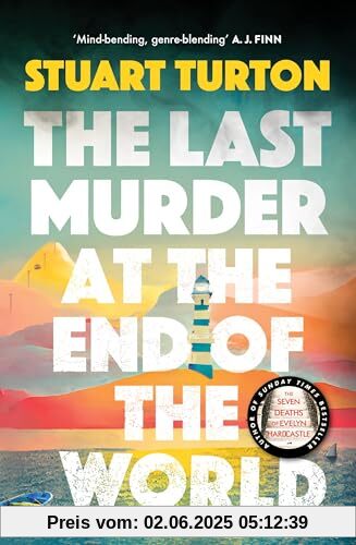 The Last Murder at the End of the World: The dazzling new high concept murder mystery from the author of the million copy selling, The Seven Deaths of Evelyn Hardcastle