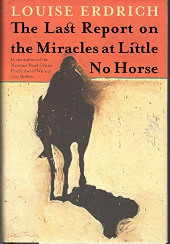 The Last Report on the Miracles at Little No Horse: A Novel The Last Report on the Miracles at Little No Horse: A Novel