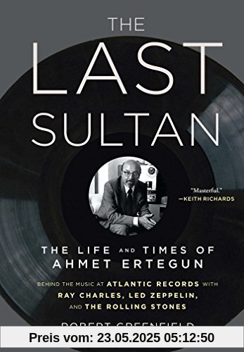 The Last Sultan: The Life and Times of Ahmet Ertegun